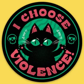 I Choose Violience Cat Sticker